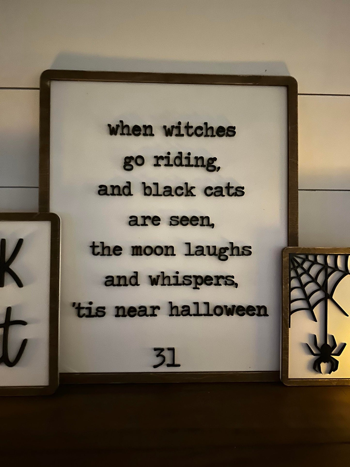 Large sign - when witches go riding and black cats are seen, the moon laughs and whispers 'tis near Halloween 31
