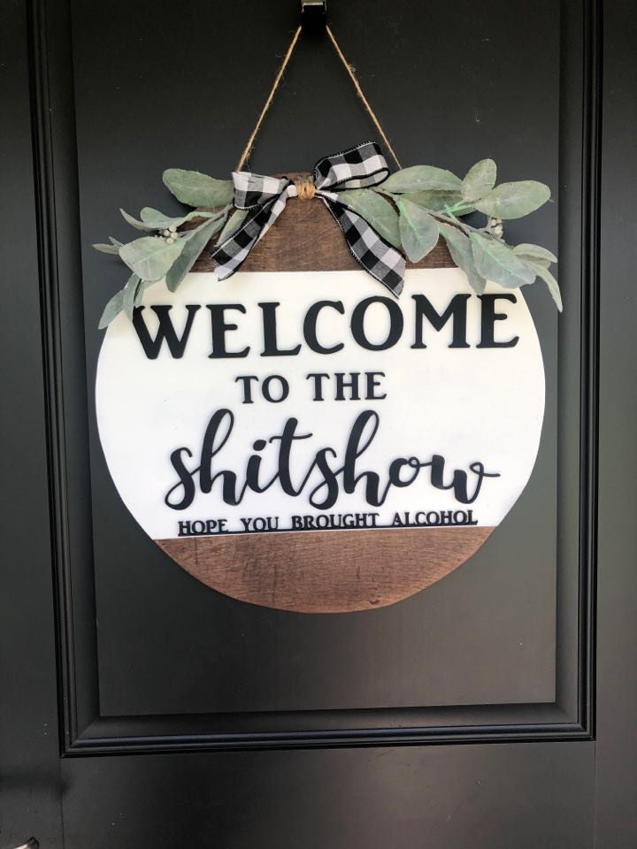 Welcome to the Shitshow | 3D Sign | Hope you brought alcohol |Funny Door Hanger |Shitshow Sign | Funny Farmhouse Door Hanger | multiple size