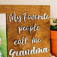 My Favorite People Call Me Grandma, Grandparent Picture Display - Gifts for Grandma - Gifts for Grandpa - Personalized Picture Frame - 3D