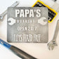 Papa's Workshop Open 24/7 Toys Fixed Free - Wood Sign - Papa Gifts - Grandpa Gifts - Father's Day gift - Dad's workshop Gift - Tool Guy Gift