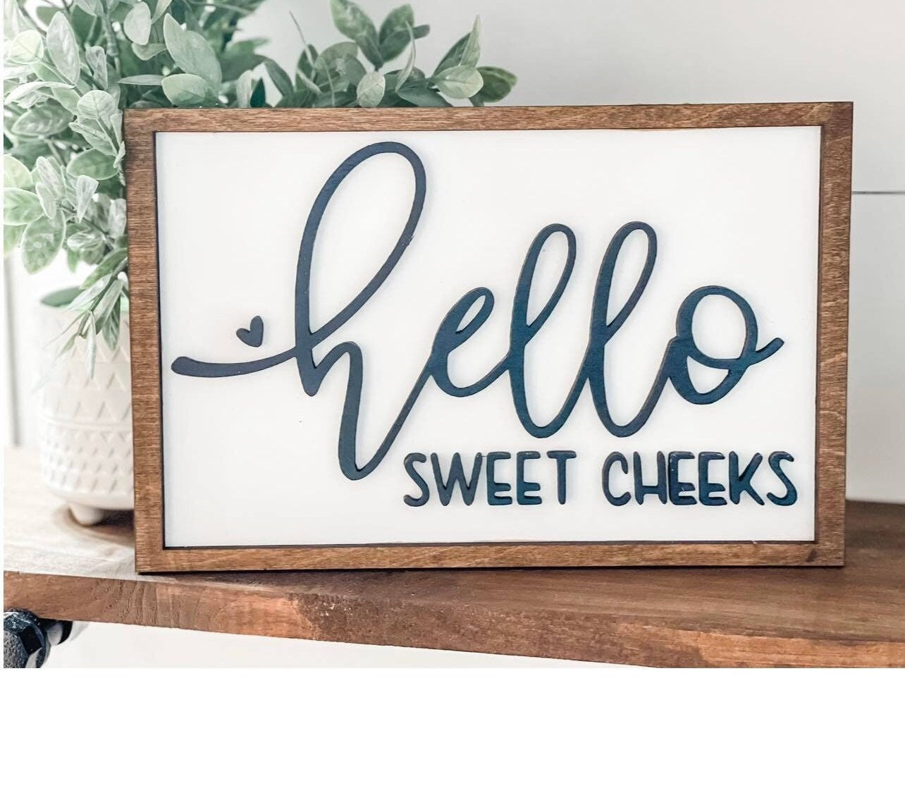 Hello Sweet Cheeks - Framed Bathroom Signs - Funny Bathroom Shelf Signs - Funny Bathroom Decor - Funny Bathroom Art - Funny Bathroom Sayings