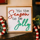 Tis the Season to be Jolly Farmhouse Sign - Christmas Signs - Christmas Mantel Decor - Farmhouse Christmas - Christmas Farmhouse Sign