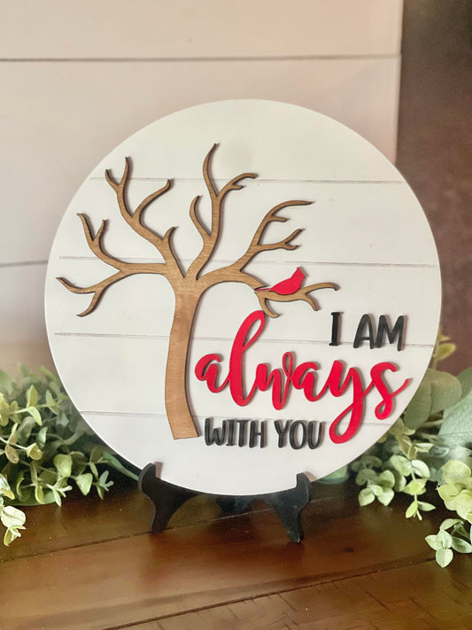 I am always with you - red cardinal sign - always with you round sign - 3D Cardinal Sign - Angel Signs - Red Cardinal round sign - memorial