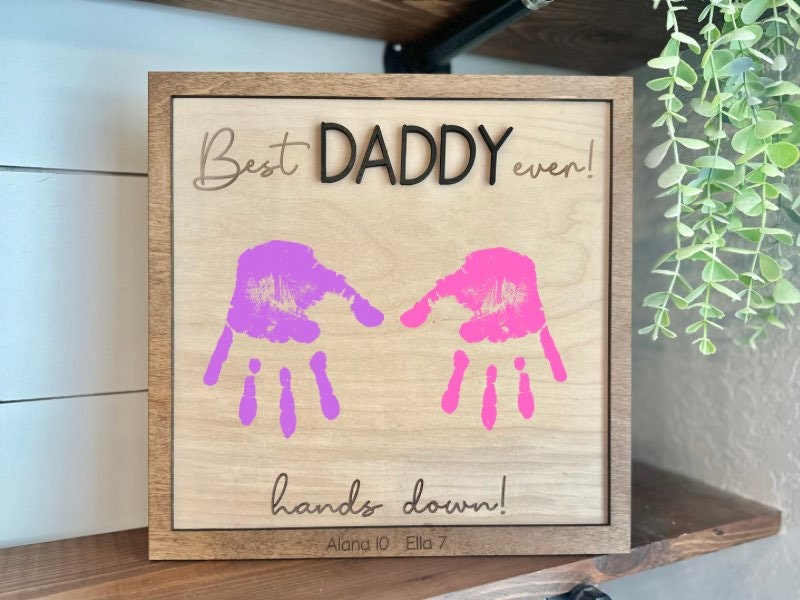 Best Daddy Ever - Hands down! Hand print sign, Personalized Father's day Handprint Sign - Gifts for Dads - Father's day handprint 2024