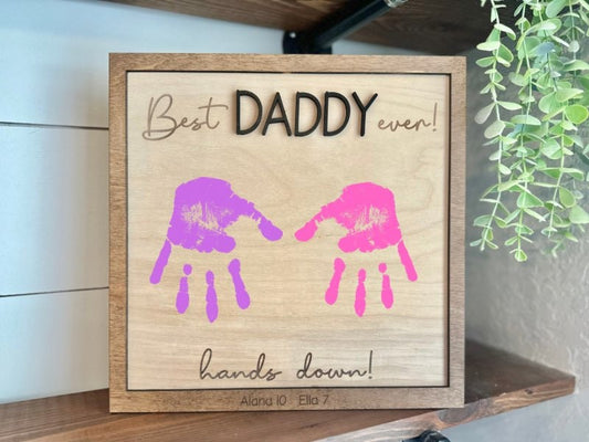 Best Daddy Ever - Hands down! Hand print sign, Personalized Father's day Handprint Sign - Gifts for Dads - Father's day handprint 2024