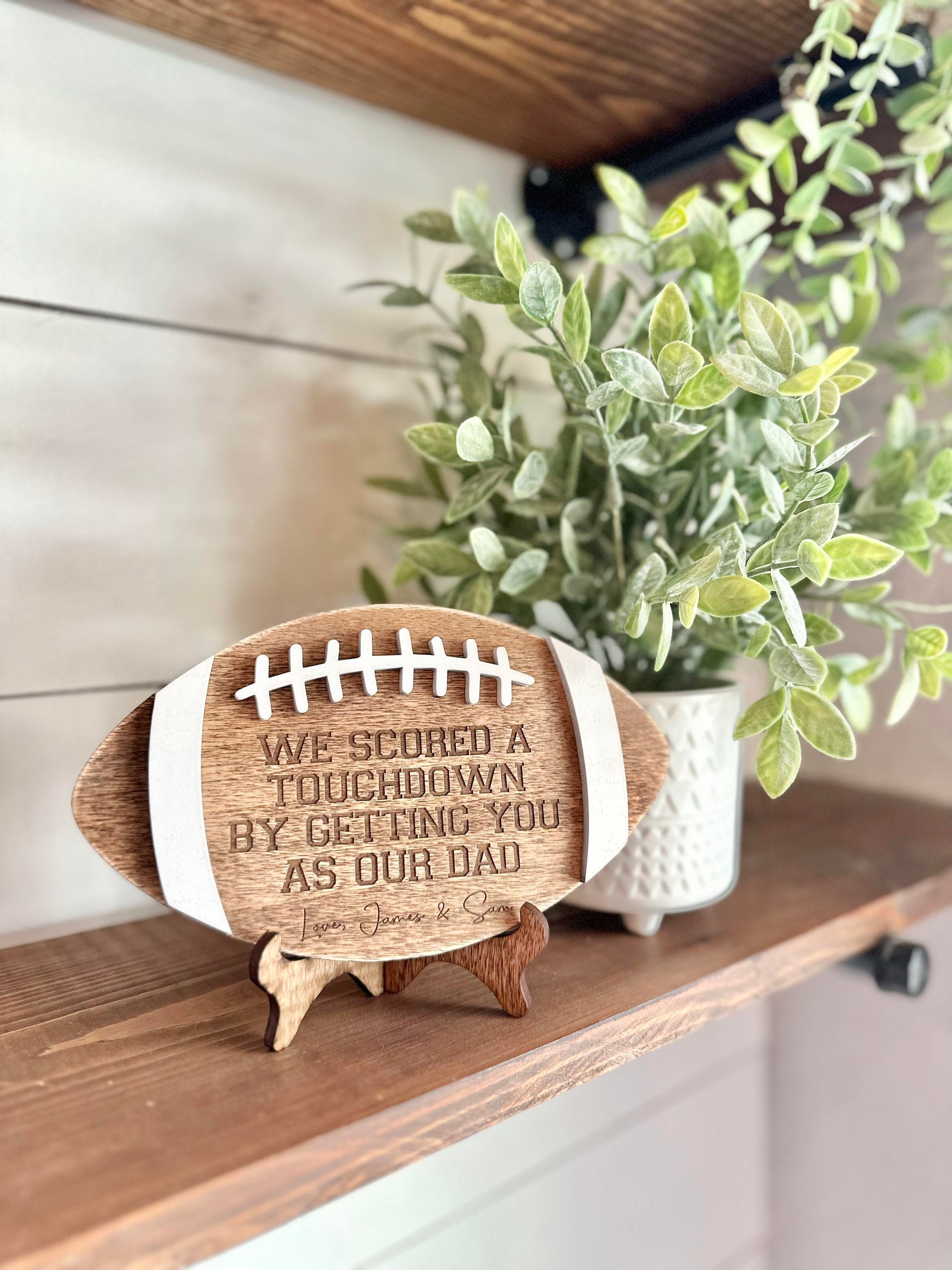 We scored a touchdown by getting you as our dad - Football Sign for Dads - Father's Day Gift - Gifts for Dads - Sports Dad Gift - Dad Gift