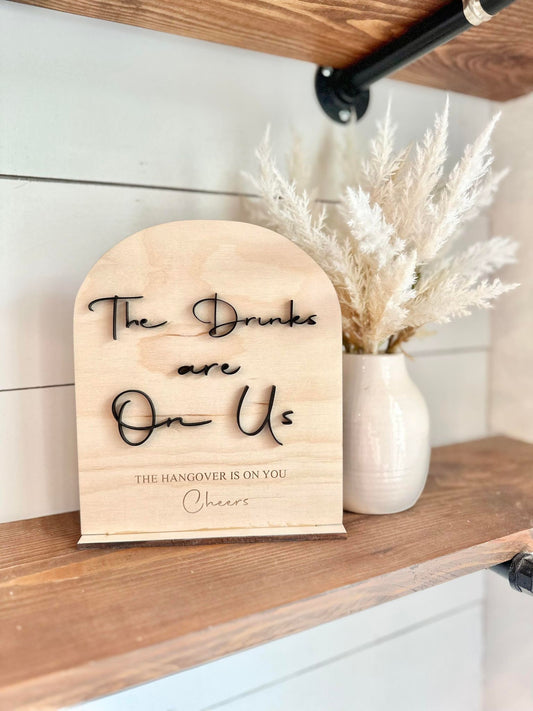 The Drinks are on us - the hangover is on you - Wedding Bar sign - Wooden Boho Wedding Decor - Wedding Signs - Wedding Bar Signs