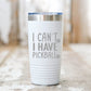 I can't I have Pickleball - Pickleball Tumbler - 20oz Pickleball Tumbler - Funny Pickleball Gifts for Him or Her