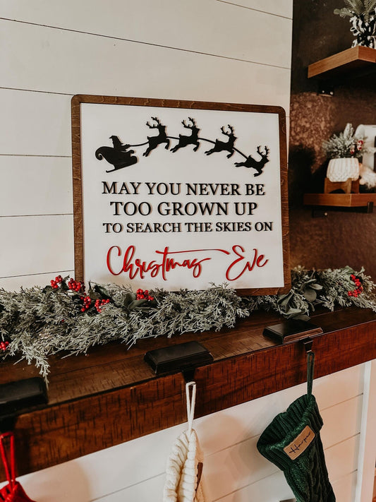 May you never be too grown to search the skies on Christmas Eve, Christmas Decor, Christmas Mantel, Farmhouse Christmas Decor