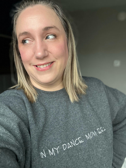 In my dance mom era - Embroidered Dance Mom Sweatshirt - Dance Mom Gift - Sweaters for Dance Moms - Embroidered Sweaters